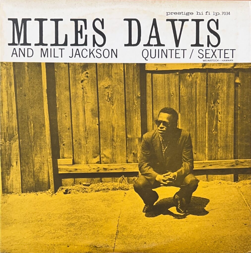 MILES DAVIS AND MILT JACKSON QUINTET / SEXTET