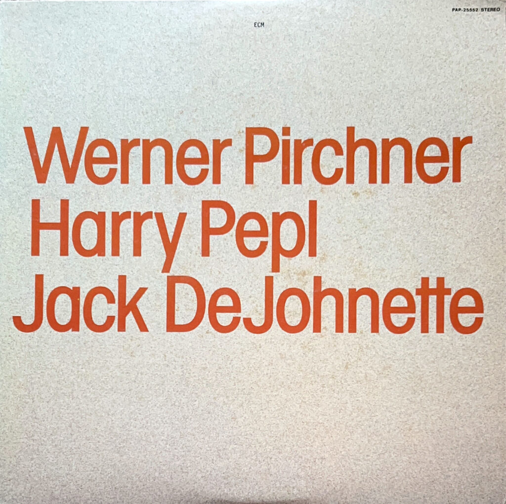 Werner Pirchner,Harry Pepl,Jack DeJohnette